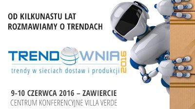 Trendownia – wspólne spojrzenie na logistykę i produkcję