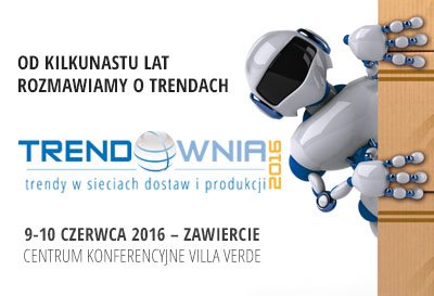 Trendownia – wspólne spojrzenie na logistykę i produkcję