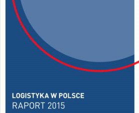 „Logistyka w Polsce. Raport 2015” już w sprzedaży.