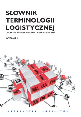„Słownik terminologii logistycznej. Wydanie 2” już w sprzedaży.