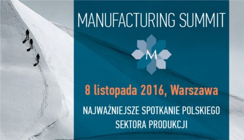 Manufacturing Summit 2016 coraz bliżej