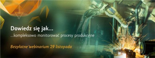 Kompleksowe monitorowanie procesów produkcyjnych – webinarium
