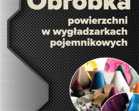 Obróbka powierzchni w wygładzarkach pojemnikowych