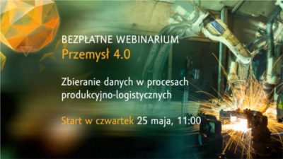Webinarium: Przemysł 4.0 – Elektroniczne zbieranie danych w procesach logistyczno–produkcyjnych