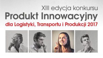 Produkt Innowacyjny dla Logistyki Transportu i Produkcji 2017 – nabór został otwarty!