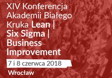 Konferencja Lean Six Sigma Business Improvement coraz bliżej