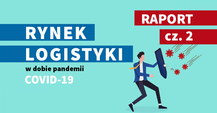 Rynek logistyczny w dobie pandemii COVID-19 – część II