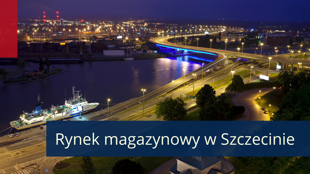 Rynek magazynowy w Szczecinie kusi najemców z sektora e-commerce