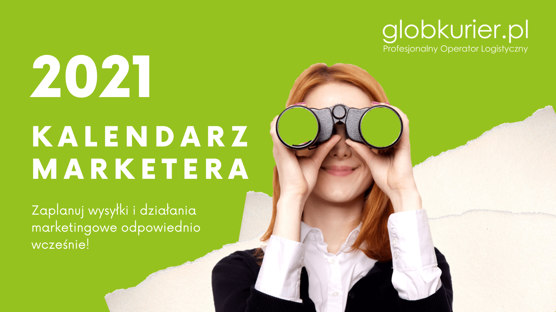 Kalendarz na 2021 – najważniejsze wydarzenia i strategiczne okresy wysyłkowe