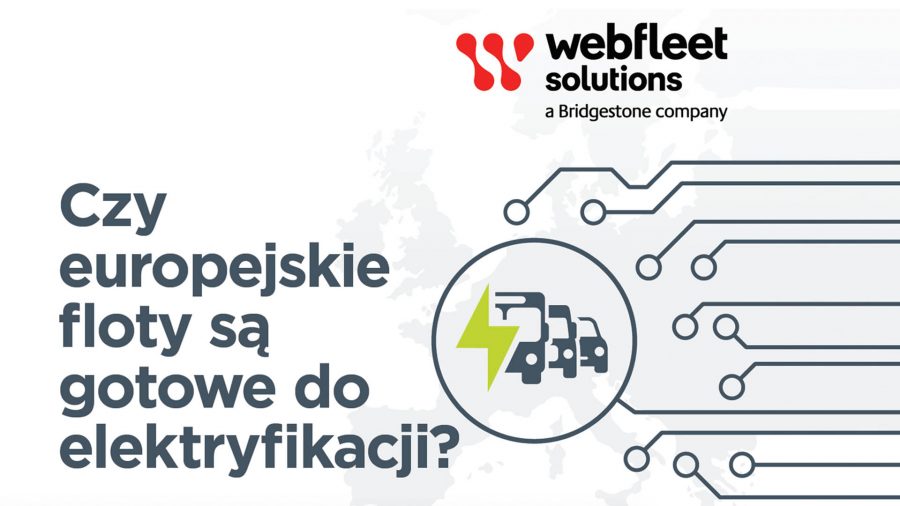 Raport Webfleet Solutions: 61% pojazdów flot komercyjnych w Europie gotowych do elektryfikacji