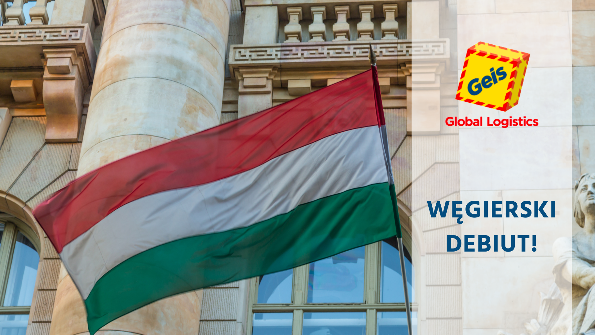 Geis Logistics Hungary Kft. – pierwsza spółka na Węgrzech