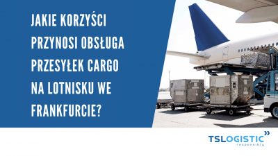 Czy warto korzystać z obsługi przesyłek cargo we Frankfurcie?