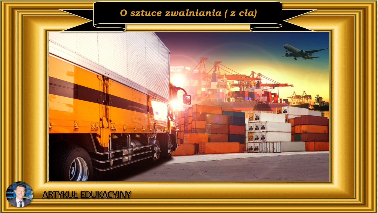 O sztuce zwalniania (z cła)
