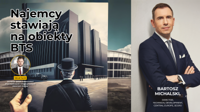 Najemcy stawiają na obiekty BTS