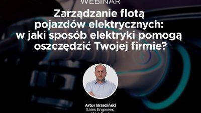 Webinar: Zarządzanie flotą EV – w jaki sposób pomogą oszczędzić Twojej firmie?