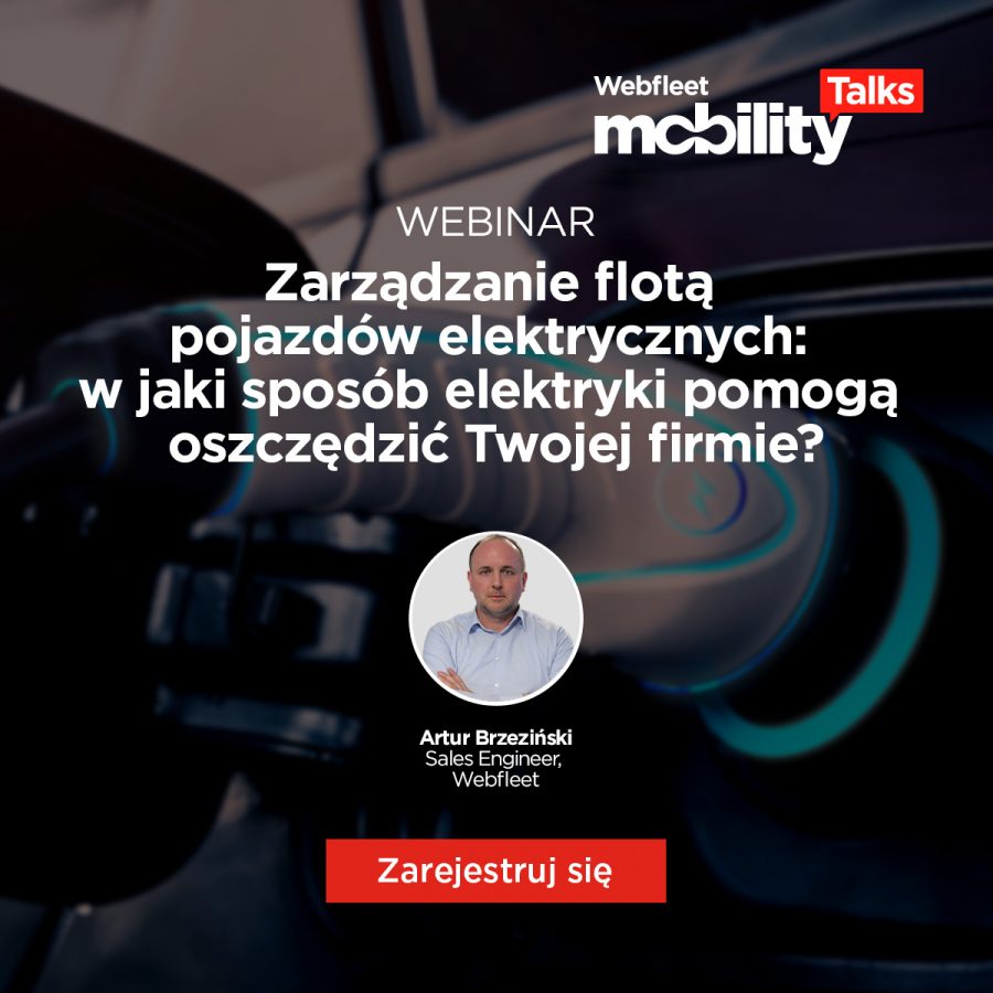 Webinar: Zarządzanie flotą EV – w jaki sposób pomogą oszczędzić Twojej firmie?