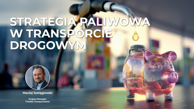 Strategia paliwowa w transporcie drogowym