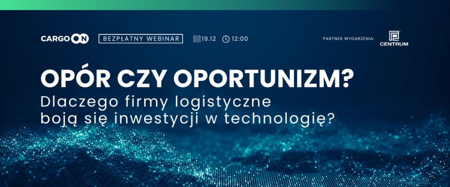 Opór czy oportunizm? Dlaczego firmy logistyczne boją się inwestycji w technologię?