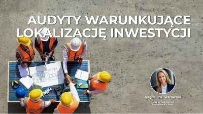 Audyty warunkujące lokalizację inwestycji
