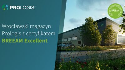 Wrocławski magazyn Prologis z certyfikatem BREEAM Excellent