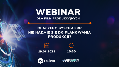 Dlaczego system ERP nie nadaje się do planowania produkcji?
