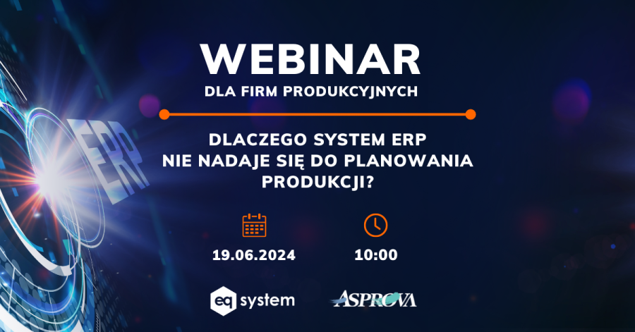 Dlaczego system ERP nie nadaje się do planowania produkcji?
