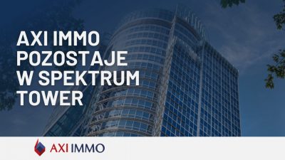 Siedziba główna AXI IMMO pozostaje w Spektrum Tower