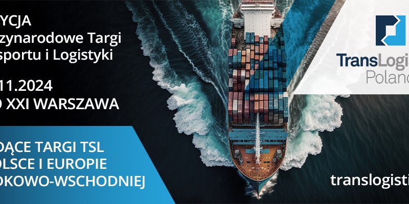 Najnowsze technologie, pojazdy oraz usługi na TransLogistica Poland 2024