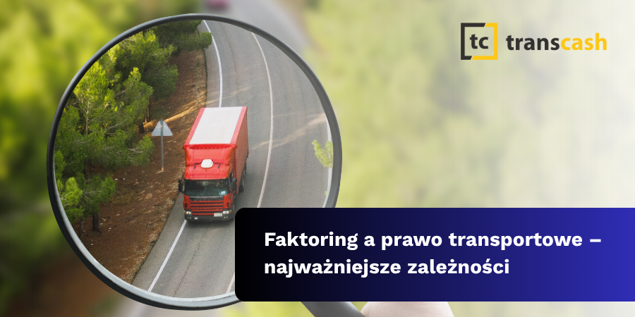 Faktoring a prawo transportowe – najważniejsze zależności
